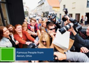 Famous People from Akron, Ohio