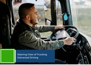 Steering Clear of Trucking Distracted Driving