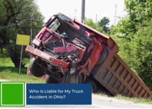 Who Is Liable for My Truck Accident in Ohio?